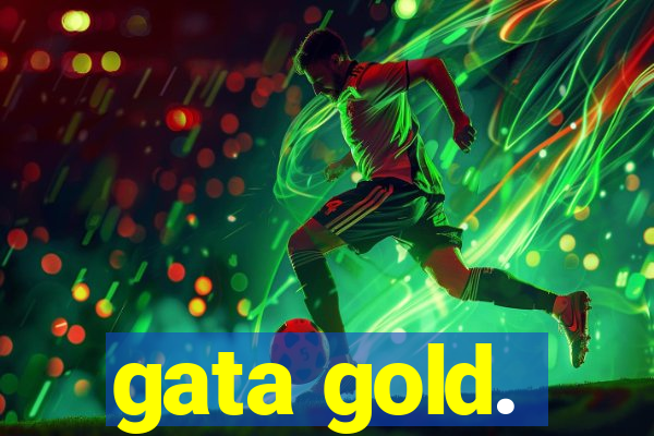 gata gold.