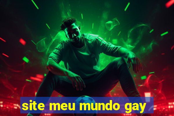 site meu mundo gay