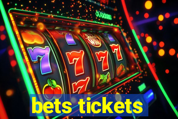 bets tickets