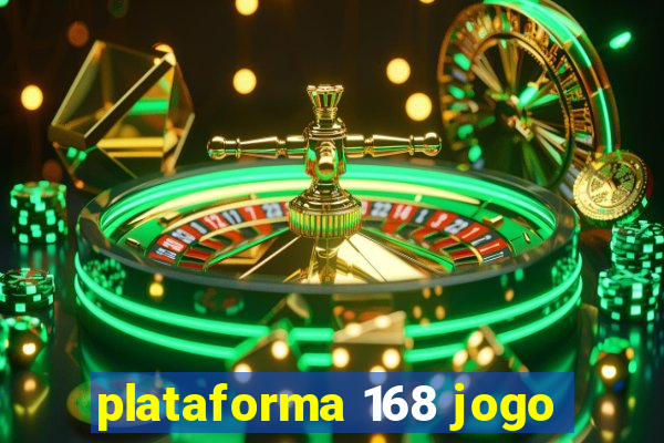 plataforma 168 jogo