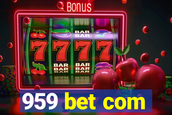 959 bet com