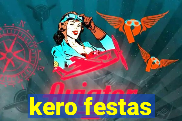 kero festas