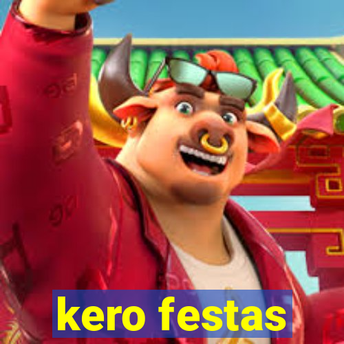 kero festas