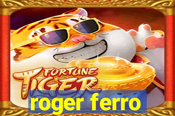 roger ferro