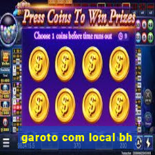 garoto com local bh