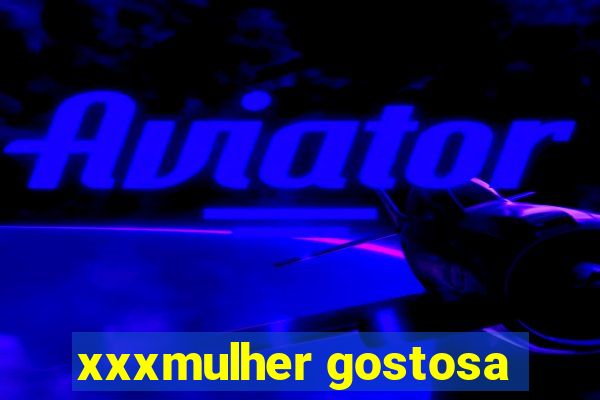 xxxmulher gostosa