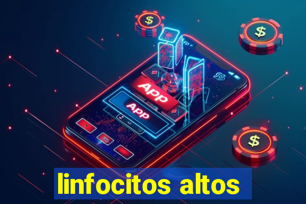 linfocitos altos