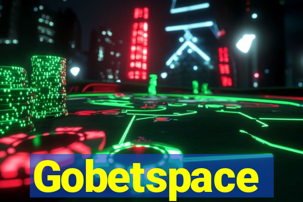 Gobetspace