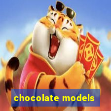 chocolate models