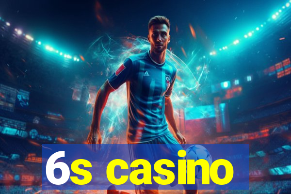 6s casino