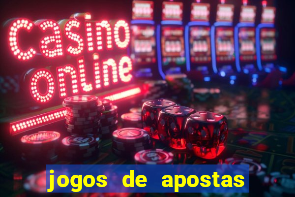 jogos de apostas que dao dinheiro