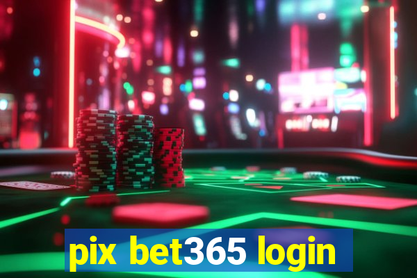 pix bet365 login