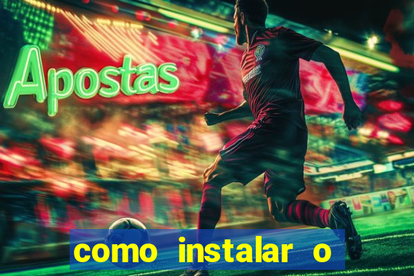 como instalar o jogo do tigre