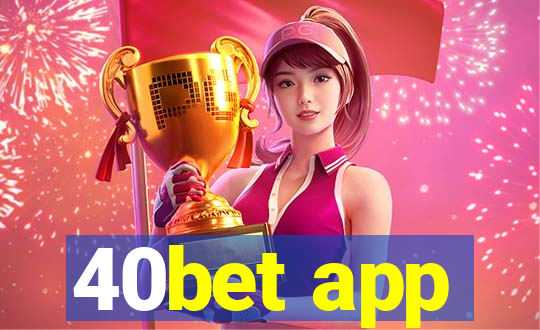 40bet app