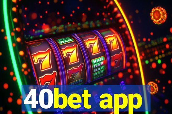 40bet app