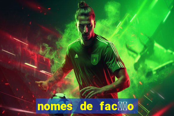 nomes de fac莽茫o para jogo