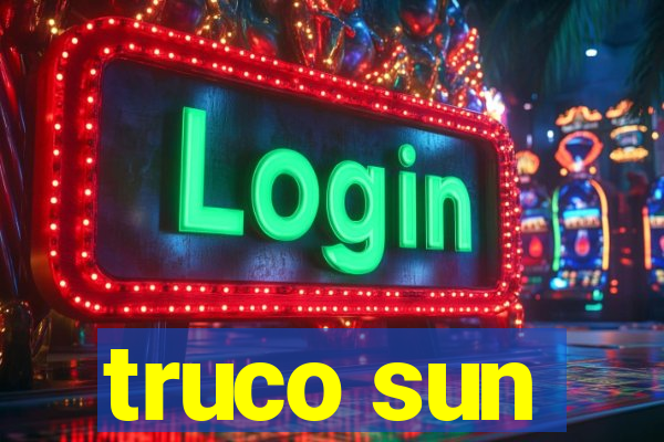 truco sun