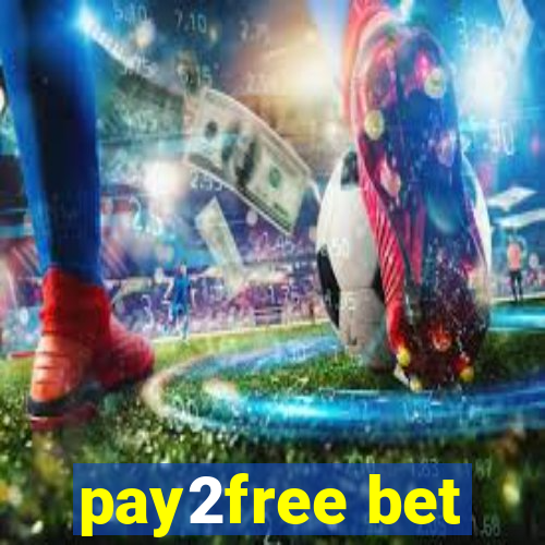 pay2free bet