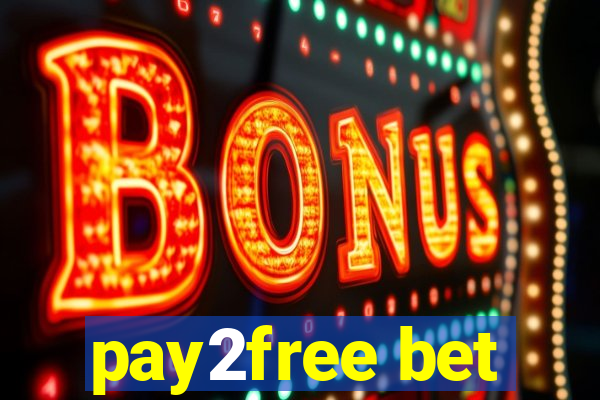 pay2free bet