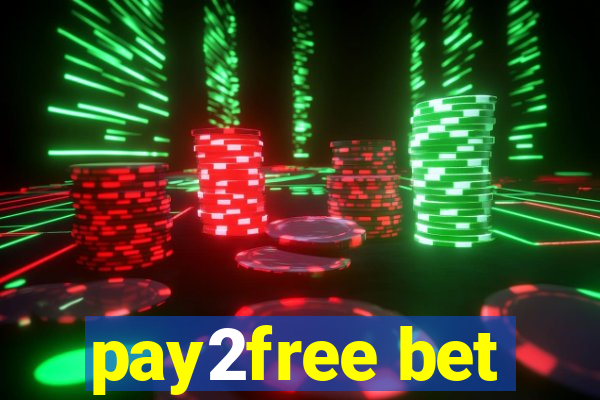 pay2free bet