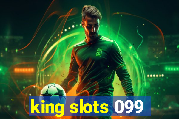 king slots 099