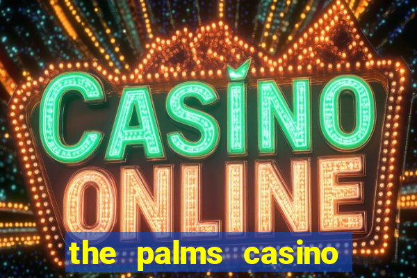 the palms casino resort in las vegas