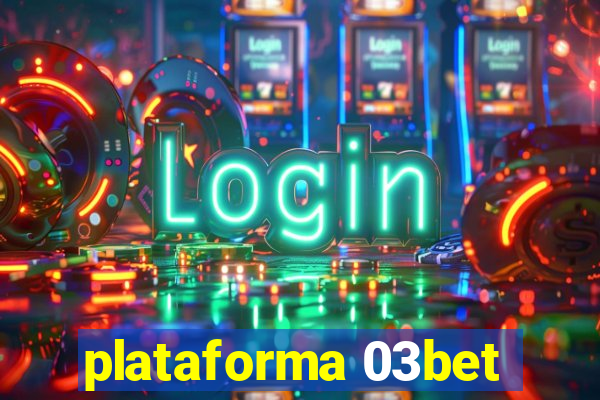 plataforma 03bet