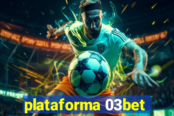 plataforma 03bet