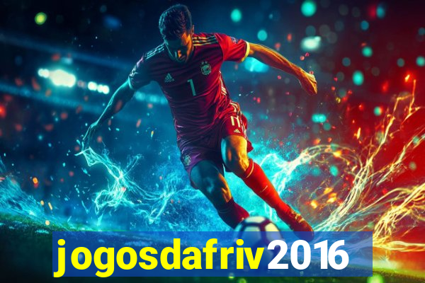 jogosdafriv2016