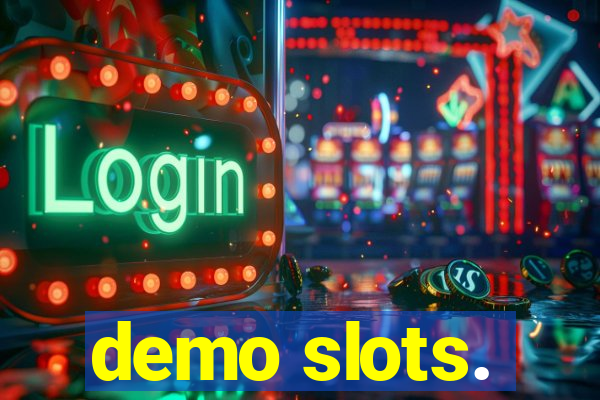 demo slots.