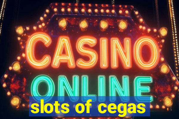 slots of cegas