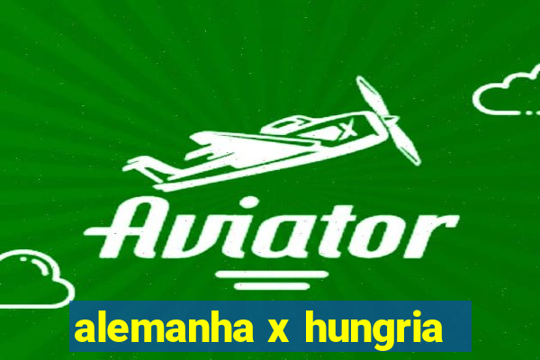 alemanha x hungria