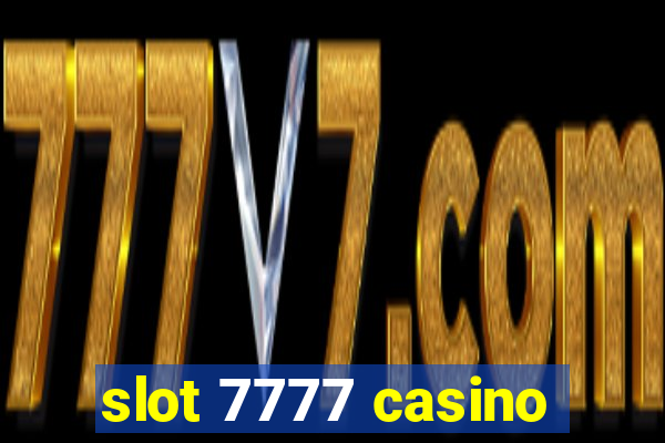 slot 7777 casino