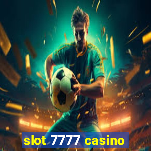 slot 7777 casino