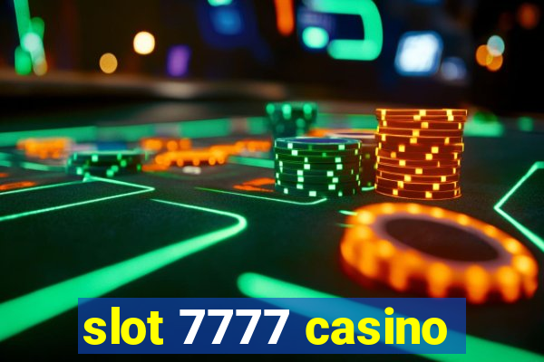 slot 7777 casino