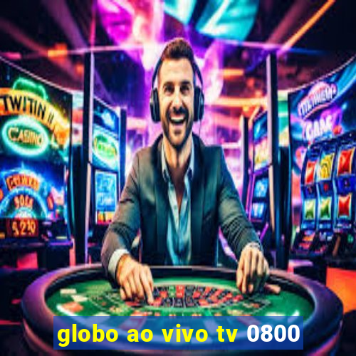 globo ao vivo tv 0800