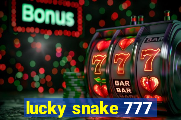 lucky snake 777