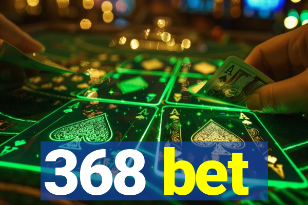 368 bet