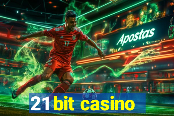 21 bit casino