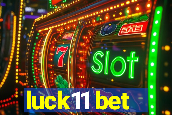 luck11 bet