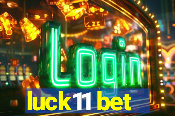 luck11 bet