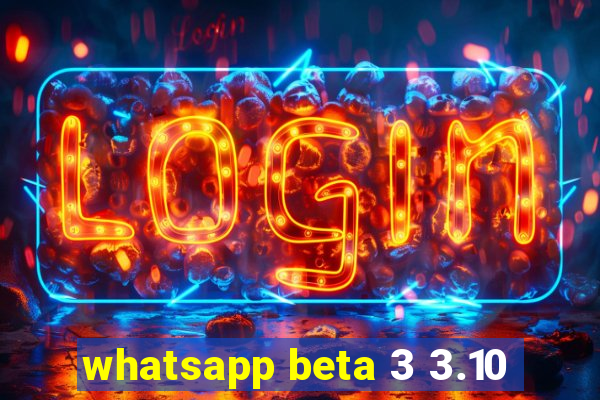 whatsapp beta 3 3.10