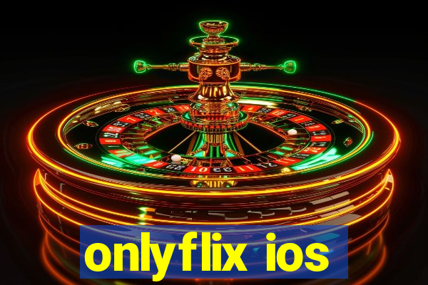 onlyflix ios