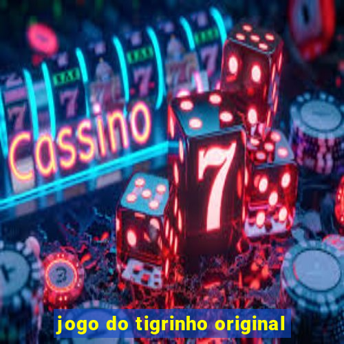 jogo do tigrinho original