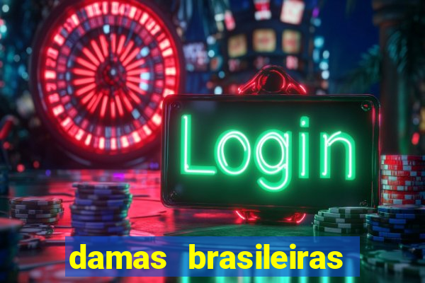 damas brasileiras jogar online