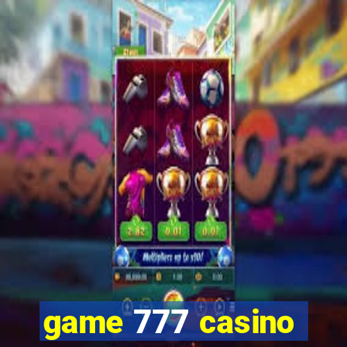 game 777 casino