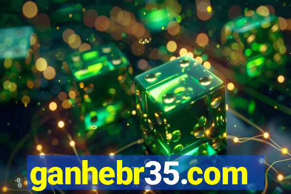 ganhebr35.com