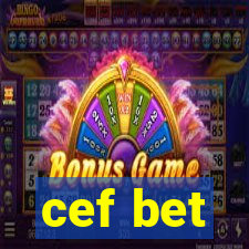 cef bet