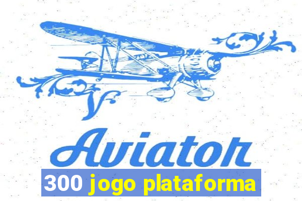 300 jogo plataforma