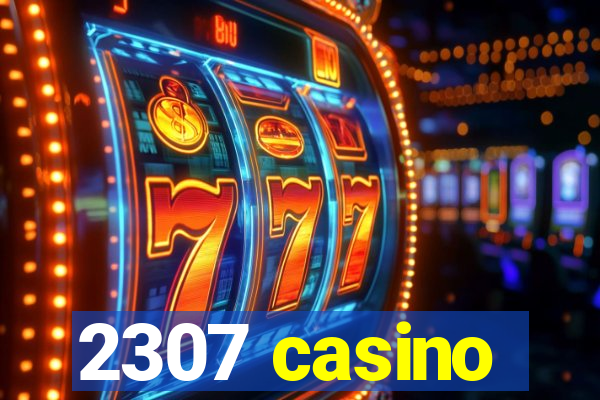 2307 casino